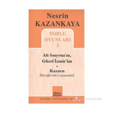 TOPLU OYUNLARI 3 - AH SMYRNA'M, GÜZEL İZMIR'IM - KAZAEN BEYOĞLUNDA ÇARPIŞMALAR - NESRIN KAZANKAYA