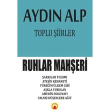 Toplu Şiirler - Ruhlar Mahşeri - Aydın Alp