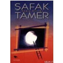 TOPLU ŞİİRLER - ŞAFAK TAMER