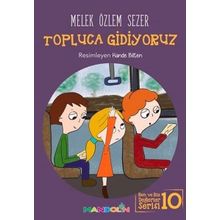 Topluca Gidiyoruz - Ben ve Biz Değerler Serisi 10 - Melek Özlem Sezer