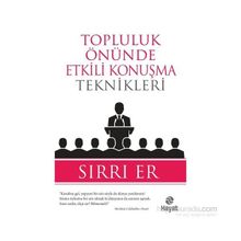 Topluluk Önünde Etkili Konuşma Teknikleri - Sırrı Er