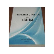 Toplum, İnsan Ve Eğitim - Ferhat Şengül