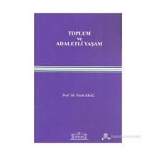 Toplum ve Adaletli Yaşam - Vecdi Aral