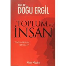TOPLUM VE İNSAN TOPLUMBILIMIN TEMELLERI - DOĞU ERGIL