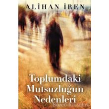 Toplumdaki Mutsuzluğun Nedenleri - Alihan İren