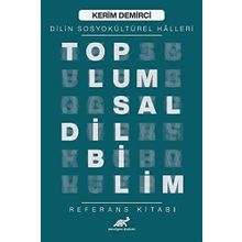 Toplumsal Dilbilim - Dilin Sosyokültürel Halleri - Kerim Demirci