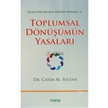 TOPLUMSAL DÖNÜŞÜMÜN YASALARI İSLAM TOPLUMUNUN YENIDEN DOĞUŞU 2 - CASIM M. SULTAN