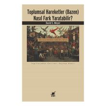 Toplumsal Hareketler (Bazen) Nasıl Fark Yaratabilir? - Ayrıntı Yayınları