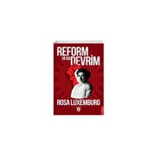 Toplumsal Reform Ya Da Devrim Kitle Grevi Parti ve Sendikalar Teori ve Pratik - Rosa Luxemburg