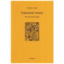 Toplumsal Yasalar - Bir Sosyoloji Taslağı - Gabriel Tarde