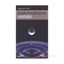 Toplumsallaşma Sözlüğü - Mahmut Hakkı Akın