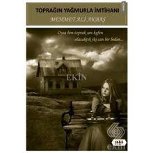 Toprağın Yağmurla İmtihanı - Mehmet Ali Akbaş