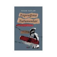 Toprağına Tutunanlar Yasak Mıntıkanın Çocukları - Hasan Sağlam
