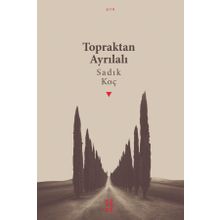 Topraktan Ayrılalı - Sadık Koç