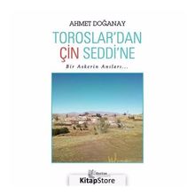 Toroslardan Çin Seddine - Ahmet Doğanay