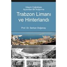 Trabzon Limanı ve Hinterlandı - Serkan Doğanay
