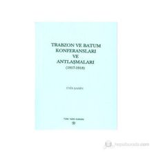Trabzon ve Batum Konferansları ve Antlaşmaları - Enis Şahin