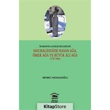 Trabzon’da Ayanlık Mücadelesi Hacısalihzade Hasan Ağa, Ömer Ağa ve Büyük Ali Ağa 1737-1844 - Mehmet Hacısalihoğlu