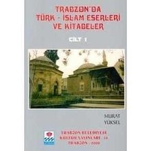 TRABZON'DA TÜRK-ISLAM ESERLERI VE KITABELER (5 CILT) - MURAT YÜKSEL
