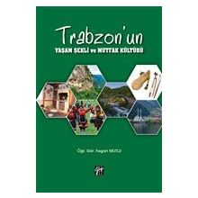 Trabzon'un Yaşam Şekli ve Mutfak Kültürü - Gazi Kitabevi