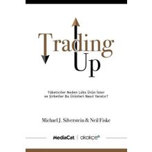 Trading Up - Michael J. Silverstein