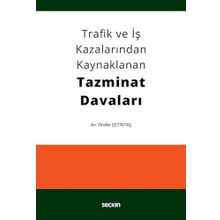 Trafik ve İş Kazalarından Kaynaklanan Tazminat Davaları - Önder Çetintaş