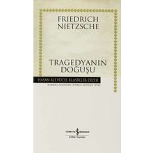 TRAGEDYANIN DOĞUŞU-CILTLI - FRIEDRICH WILHELM NIETZSCHE