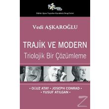 Trajik ve Modern - Triolojik Bir Çözümleme - Vedi Aşkaroğlu