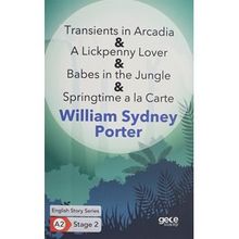 Transients in Arcadia A Lickpenny Lover Babes in the Jungle Springtime a la Carte-William Sydney Porter
