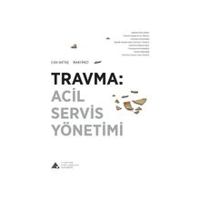 Travma: Acil Servis Yönetimi - Baki Ekçi
