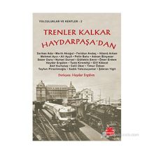 TRENLER KALKAR HAYDARPAŞA'DAN - HAYDAR ERGÜLEN