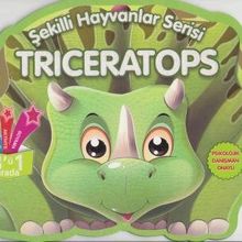 Triceratops - Şekilli Hayvanlar Serisi - Parıltı Yayıncılık