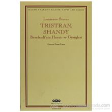 TRISTRAM SHANDY BEYEFENDI'NIN HAYATI VE GÖRÜŞLERİ - LAURENCE STERNE