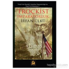 Troçkist İmparatorluk - İrfan Ülkü