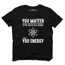 Tshirthane You Matter You Energy Erkek Tshirt