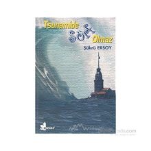 TSUNAMIDE SÖRF OLMAZ - ŞÜKRÜ ERSOY