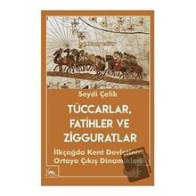 Tüccarlar Fatihler ve Zigguratlar - Seydi Çelik