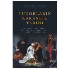 Tudorların Karanlık Tarihi - Judıth John