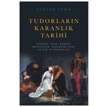 Tudorların Karanlık Tarihi-Ketebe Yayınları