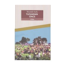 TUFANDAN ÖNCE - MUSTAFA KUTLU