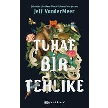 Tuhaf Bir Tehlike - Jeff Vandermeer