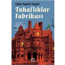 Tuhaflıklar Fabrikası - Eyüp Aygün Tayşir