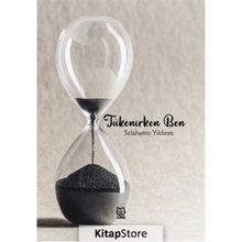 Tükenirken Ben - Selahattin Yıldırım