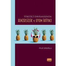 Tüketici Davranışında Benzersizlik ve Uyum İhtiyacı Nobel Bilimsel Eserler