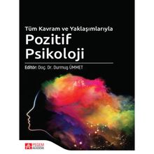Tüm Kavram ve Yaklaşımlarıyla Pozitif Psikoloji - Pegem Akademi Yayıncılık