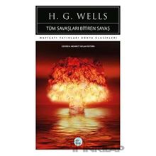 Tüm Savaşları Bitiren Savaş H.G. Wells