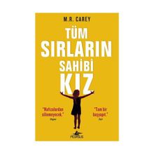 Tüm Sırların Sahibi Kız - M. R. Carey