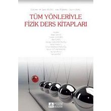 TÜM YÖNLERIYLE FIZIK DERS KITAPLARI - BILAL GÜNEŞ;ORHAN KARAMUSTAFAOĞLU;SERKAN KAPUCU;ZEYNEP TUĞBA KAHYAOĞLU;RAGIP ÇAVUŞ;TÜRKKAN GÜLYURDU