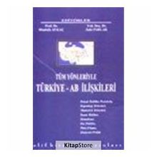 Tüm Yönleriyle Türkiye - AB İlişkileri - Mustafa Aykaç Zeki Parlak