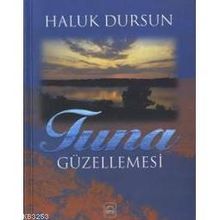 TUNA GÜZELLEMESİ - HALUK DURSUN